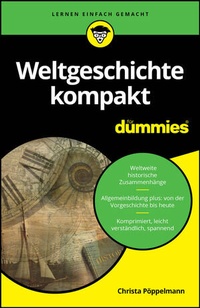 Abbildung von: Weltgeschichte kompakt für Dummies - Wiley-VCH