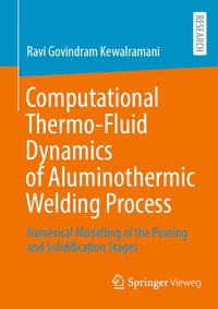 Abbildung von: Computational Thermo-Fluid Dynamics of Aluminothermic Welding Process - Springer Vieweg