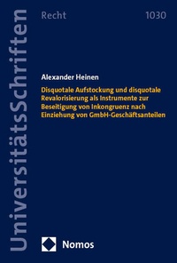 Abbildung von: Disquotale Aufstockung und disquotale Revalorisierung als Instrumente zur Beseitigung von Inkongruenz nach Einziehung von GmbH-Geschäftsanteilen - Nomos