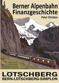 Cover: Die Berner Alpenbahn-Gesellschaft Bern-L&ouml;tschberg-Simplon BLS - BoD - Books on Demand