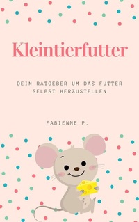Abbildung von: Kleintierfutter - epubli