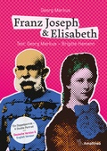 Abbildung von: Franz Joseph & Elisabeth. Ein Doppelporträt - A Double Portrait - Amalthea Signum