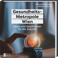 Enlarge image Cover: GESUNDHEITSMETROPOLE WIEN - Ampuls Verlag