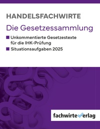 Abbildung von: Handelsfachwirte - Die Gesetzessammlung 2025 - Fachwirteverlag