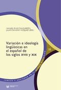 Cover: Variaci&oacute;n e ideolog&iacute;a ling&uuml;&iacute;sticas en el espa&ntilde;ol de los siglos XVIII y XIX - Vervuert Verlagsgesellschaft