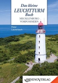 Cover: Das kleine Leuchtturmbuch Mecklenburg-Vorpommern - Rhino