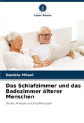 Cover: Das Schlafzimmer und das Badezimmer aelterer Menschen - Verlag Unser Wissen