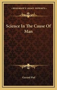 Enlarge image Cover: Science In The Cause Of Man - Kessinger Publishing
