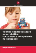 Cover: Teorias cognitivas para uma robotica socialmente competente na educacao - Edicoes Nosso Conhecimento