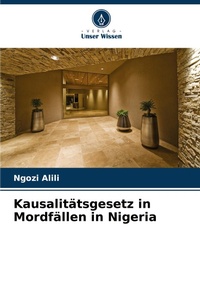 Abbildung von: Kausalitaetsgesetz in Mordfaellen in Nigeria - Verlag Unser Wissen