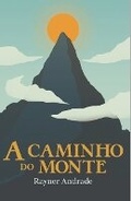 Cover: A caminho do Monte - Publicado Independentemente