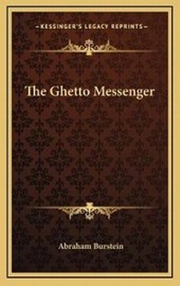Enlarge image Cover: The Ghetto Messenger - Kessinger Publishing