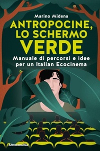 Abbildung von: Antropocine, lo schermo verde - Altreconomia