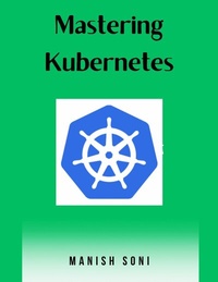 Abbildung von: Mastering Kubernetes - Poorav Publications