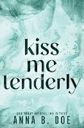 Cover: Kiss Me Tenderly - Wild Heart Publishing D.O.O.