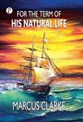 Cover: For the Term of His Natural Life - Pharos Books Private Limited