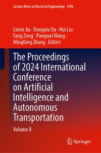 Enlarge image Cover: The Proceedings of 2024 International Conference on Artificial Intelligence and Autonomous Transportation - Springer Nature Switzerland AG