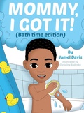 Cover: Mommy, I Got It! (Bath time edition) - Jamel Davis