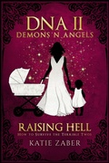 Cover: Raising Hell - How to Survive the Terrible Twos (DNA Demons N Angels, #2) - Katie Zaber