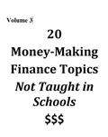 Cover: Volume 3 - 20 Money-Making Finance Topics Not Taught in Schools (Vol 3, #3) - James Graves-Barakaat