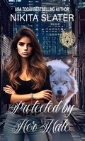 Cover: Protected by Her Mate (Immortal Wolf Shifters, #4) - Nikita Slater