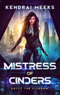 Cover: Mistress of Cinders (Enter the Kingdom, #1) - Tulipe Noire Press