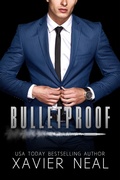 Cover: Bulletproof: A Forbidden Romantic Suspense Standalone Novel (Haworth Enterprises, #1) - Xavier Neal