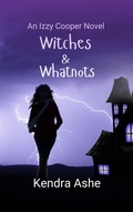 Cover: Witches & Whatnots (Izzy Cooper Novel, #3) - Lavine