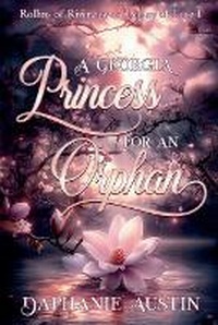 Enlarge image Cover: A Georgia Princess for An Orphan - Daphanie Austin