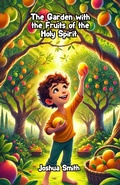 Cover: The Garden with the Fruits of the Holy Spirit - Bright Minds Books