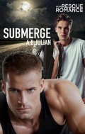 Cover: Submerge: M/M Rescue Romance (Tarnished, #1) - A.B Julian Books, Inc.