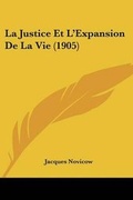 Cover: La Justice Et L'Expansion De La Vie (1905) - Kessinger Publishing