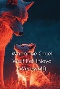 Cover: When the Cruel Wolf Fell Inlove - Julian Scott