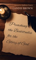 Cover: Preaching the Beatitudes for the Glory of God - Wipf & Stock Publishers
