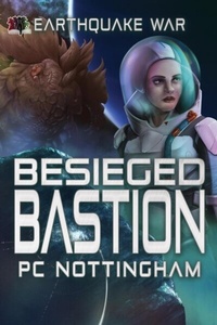 Abbildung von: Besieged Bastion (Earthquake War, #3) - 4 Horsemen Publications