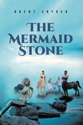 Cover: The Mermaid Stone - Fulton Books, Inc.