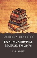 Cover: US Army Survival Manual FM 21-76 - Lushena Books