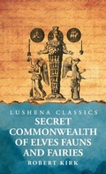 Cover: Secret Commonwealth of Elves Fauns and Fairies - Lushena Books