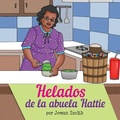 Cover: Helados de la Abuela Hattie - Getting Our Babies to College 101