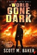 Cover: A World Gone Dark - Scott M. Baker