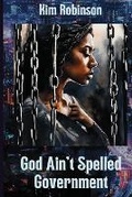 Cover: God Ain't Spelled Government - Kim's Publishing