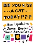 Cover: Did You Kiss A Cat Today??? - Artvoices Art Books