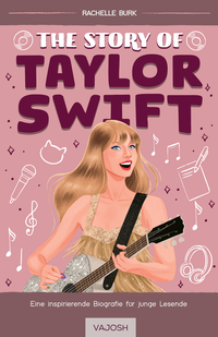 Abbildung von: The Story of Taylor Swift - VAJOSH