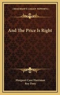 Cover: And The Price Is Right - Kessinger Publishing