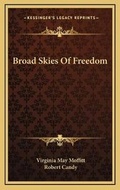 Cover: Broad Skies Of Freedom - Kessinger Publishing