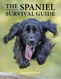 Abbildung von: Spaniel Survival Guide - The Crowood Press Ltd