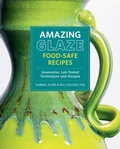 Cover: Amazing Glaze Food-Safe Recipes - Quarry Books