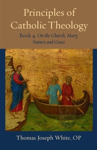 Abbildung von: Principles of Catholic Theology, Book 4 - The Catholic University of America Press