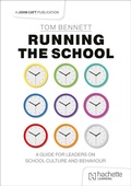 Cover: Running the School: A guide for leaders on school culture and behaviour - Hachette Learning