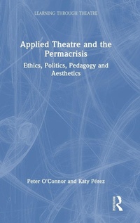 Enlarge image Cover: Applied Theatre and the Permacrisis - Routledge